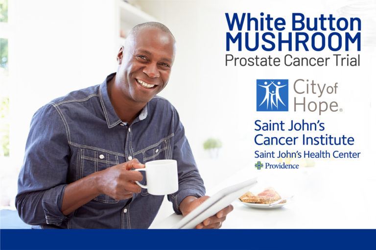 White Button Mushroom Clinical Trial Saint John’s Cancer Institute
