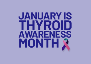 January is Thyroid Awareness Month - Saint John's Cancer Institute